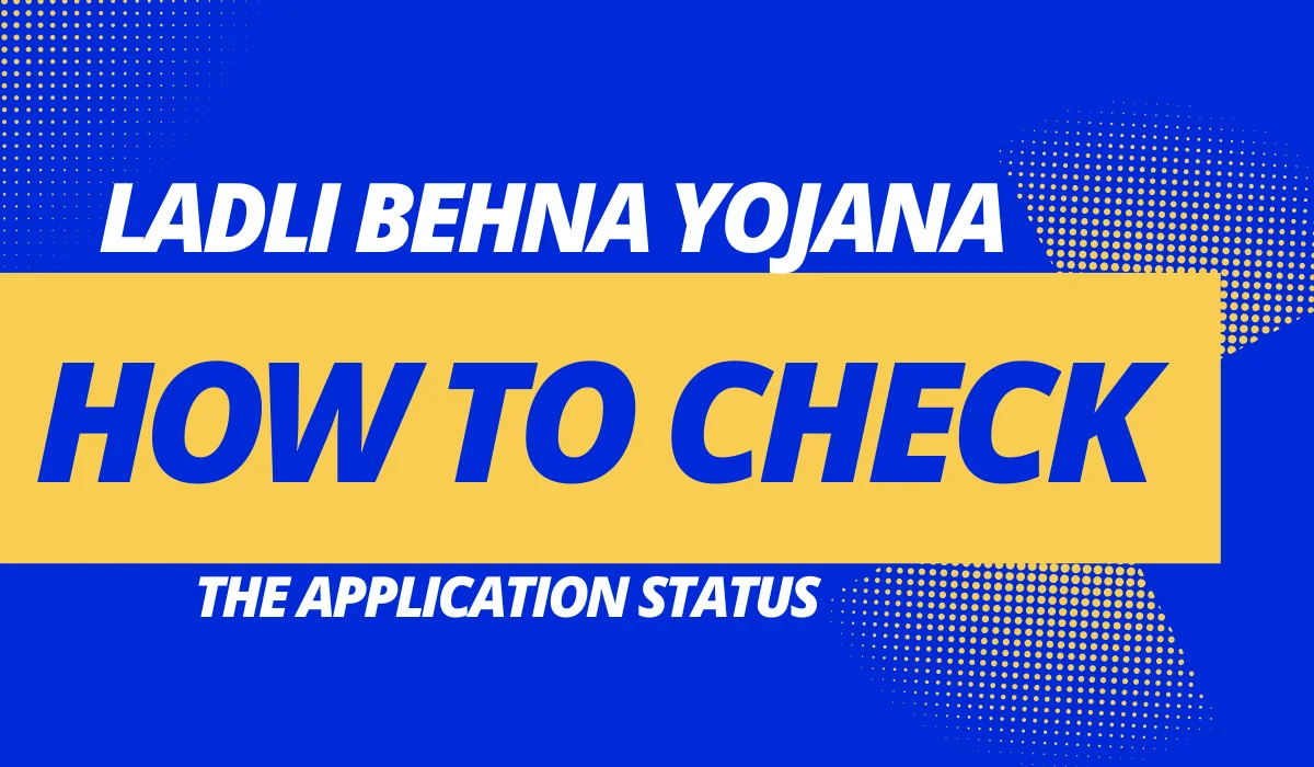 Ladli Behna Yojana How to check the application status